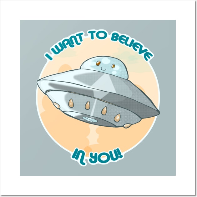 I want to believe ... IN YOU! Wall Art by Sutilmente